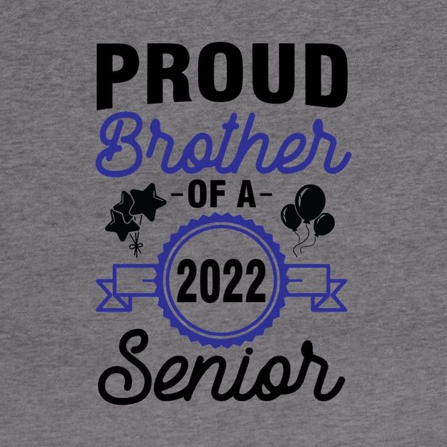 Proud Brother Of A 2022 Senior Class Of School Day Sister by joandraelliot